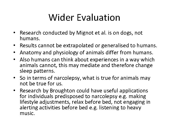 Wider Evaluation • Research conducted by Mignot et al. is on dogs, not humans.