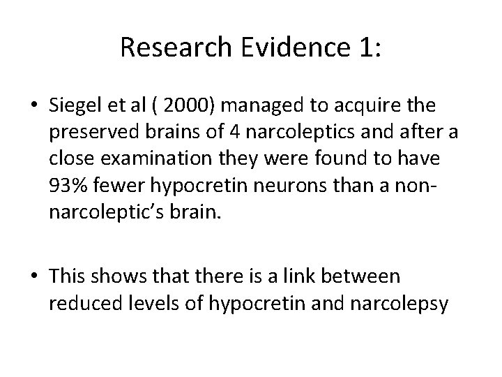Research Evidence 1: • Siegel et al ( 2000) managed to acquire the preserved