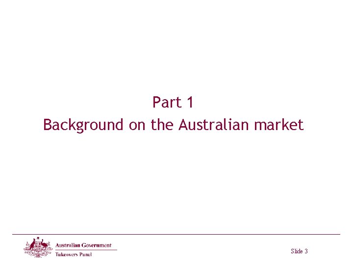 Part 1 Background on the Australian market Slide 3 