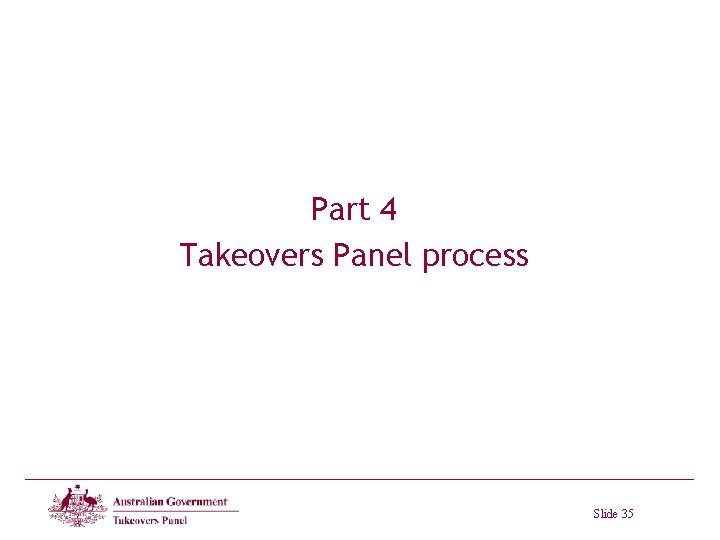 Part 4 Takeovers Panel process Slide 35 
