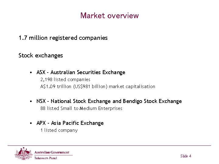 Market overview 1. 7 million registered companies Stock exchanges • ASX - Australian Securities