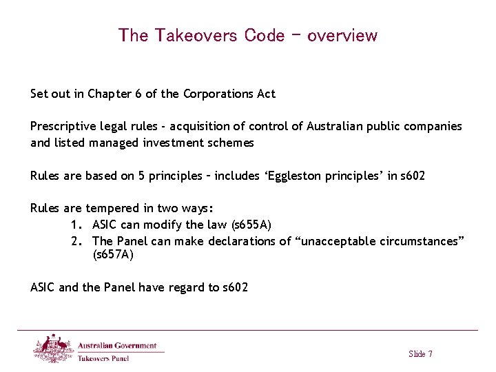 The Takeovers Code - overview Set out in Chapter 6 of the Corporations Act
