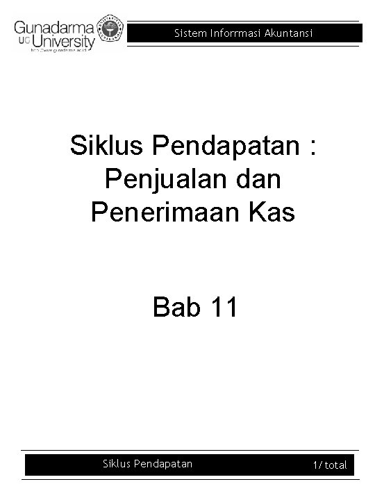 Sistem Inforrmasi Akuntansi Siklus Pendapatan : Penjualan dan Penerimaan Kas Bab 11 Siklus Pendapatan