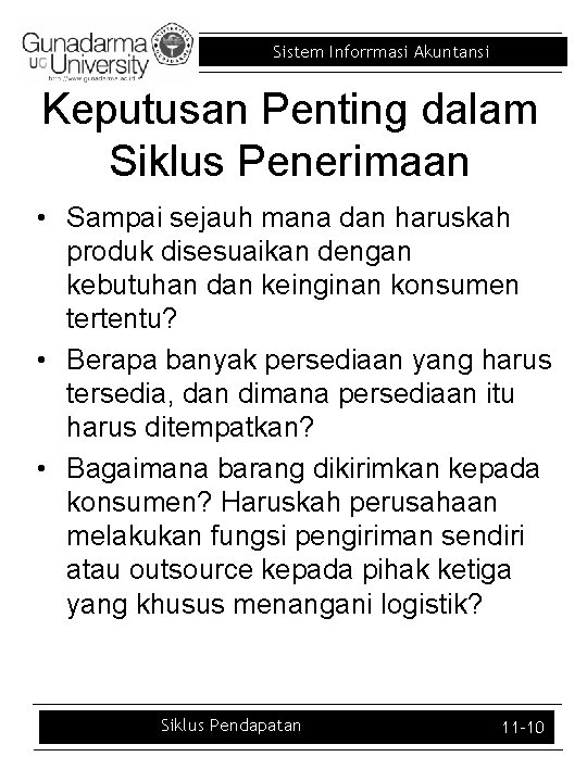 Sistem Inforrmasi Akuntansi Keputusan Penting dalam Siklus Penerimaan • Sampai sejauh mana dan haruskah