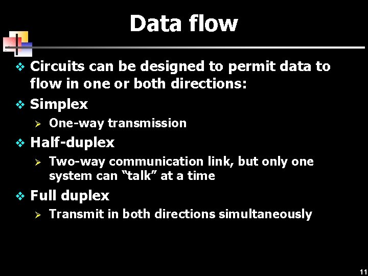 Data flow v Circuits can be designed to permit data to flow in one