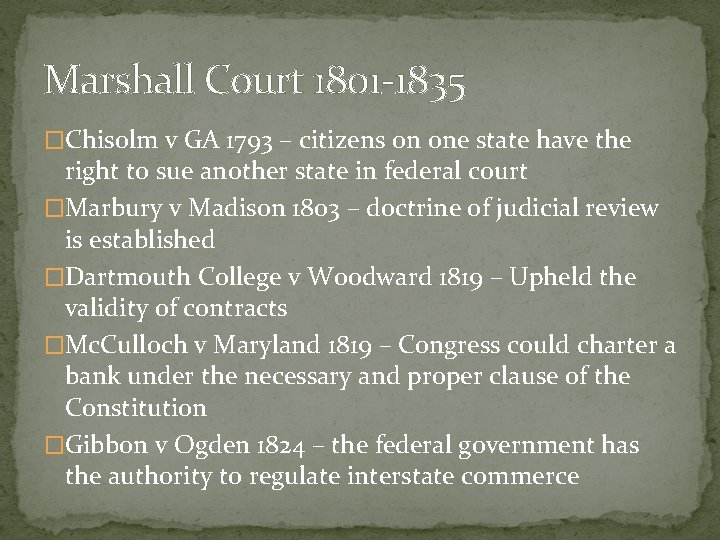 Marshall Court 1801 -1835 �Chisolm v GA 1793 – citizens on one state have
