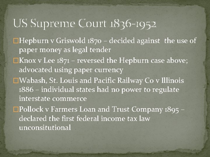 US Supreme Court 1836 -1952 �Hepburn v Griswold 1870 – decided against the use