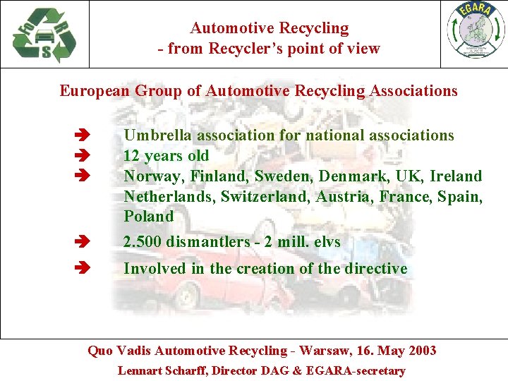 Automotive Recycling - from Recycler’s point of view European Group of Automotive Recycling Associations