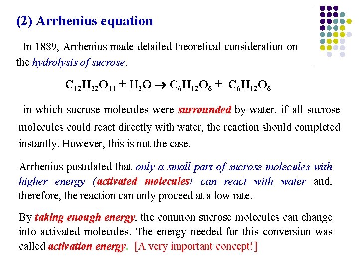 (2) Arrhenius equation In 1889, Arrhenius made detailed theoretical consideration on the hydrolysis of