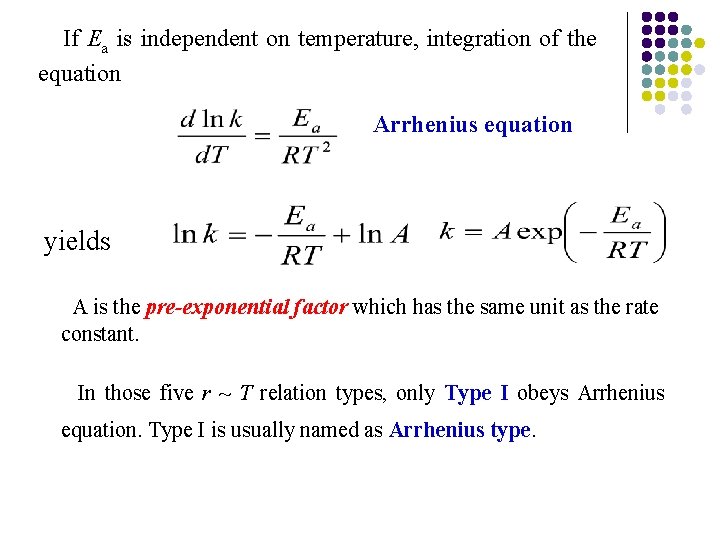 If Ea is independent on temperature, integration of the equation Arrhenius equation yields A