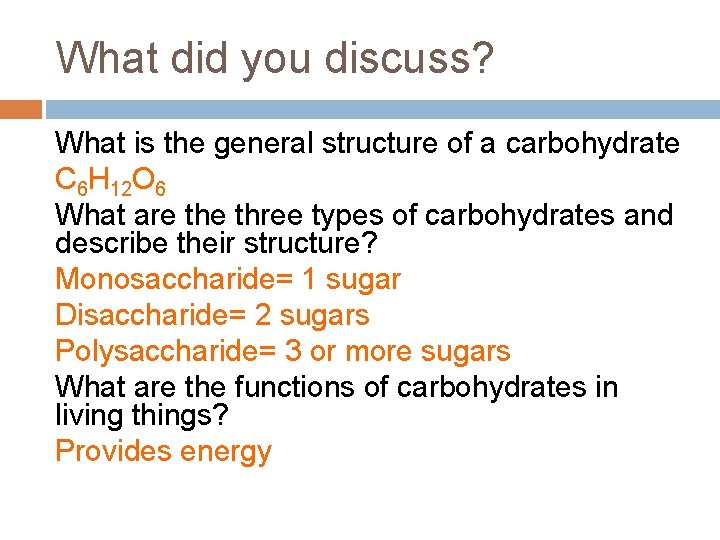 What did you discuss? What is the general structure of a carbohydrate C 6