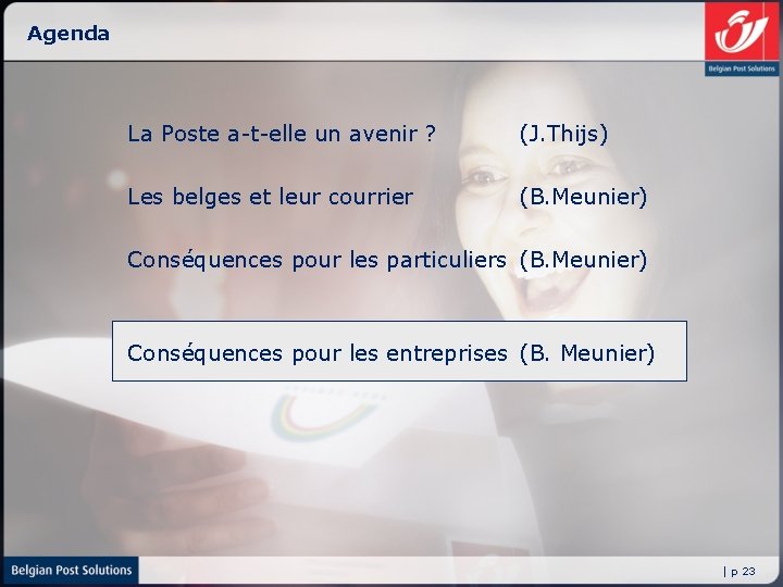 Agenda La Poste a-t-elle un avenir ? (J. Thijs) Les belges et leur courrier