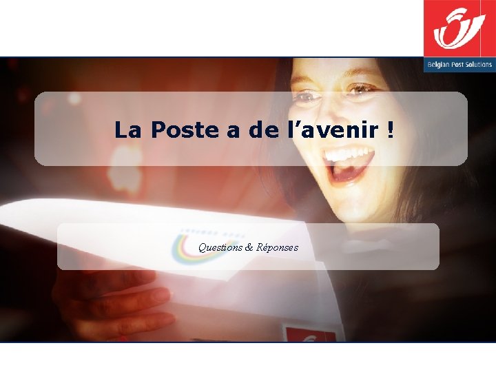 La Poste a de l’avenir ! Questions & Réponses 