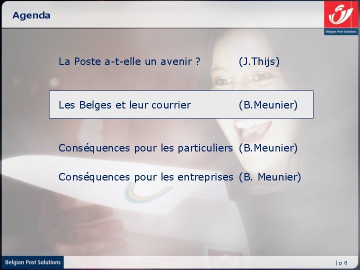 Agenda La Poste a-t-elle un avenir ? (J. Thijs) Les Belges et leur courrier