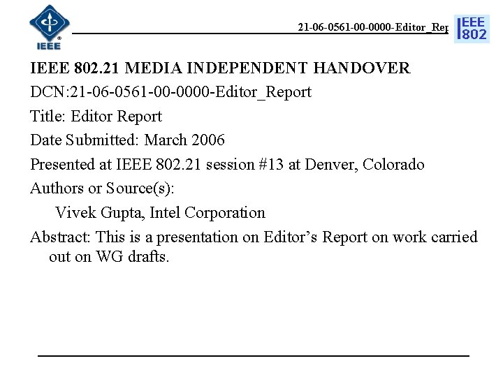 21 -06 -0561 -00 -0000 -Editor_Report IEEE 802. 21 MEDIA INDEPENDENT HANDOVER DCN: 21