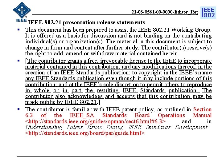 21 -06 -0561 -00 -0000 -Editor_Report IEEE 802. 21 presentation release statements § This