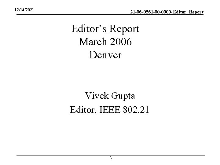 12/14/2021 21 -06 -0561 -00 -0000 -Editor_Report Editor’s Report March 2006 Denver Vivek Gupta