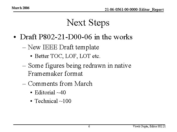 March 2006 21 -06 -0561 -00 -0000 -Editor_Report Next Steps • Draft P 802