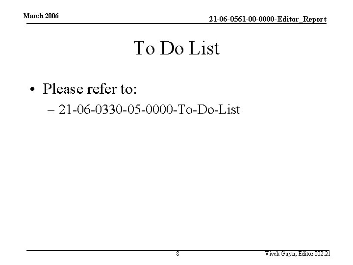 March 2006 21 -06 -0561 -00 -0000 -Editor_Report To Do List • Please refer