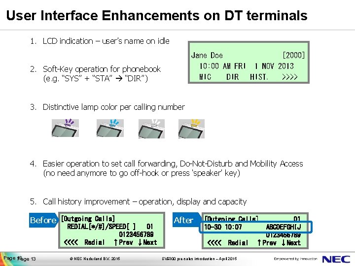 User Interface Enhancements on DT terminals 1. LCD indication – user’s name on idle