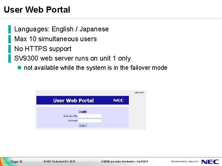 User Web Portal ▐ ▐ Languages: English / Japanese Max 10 simultaneous users No