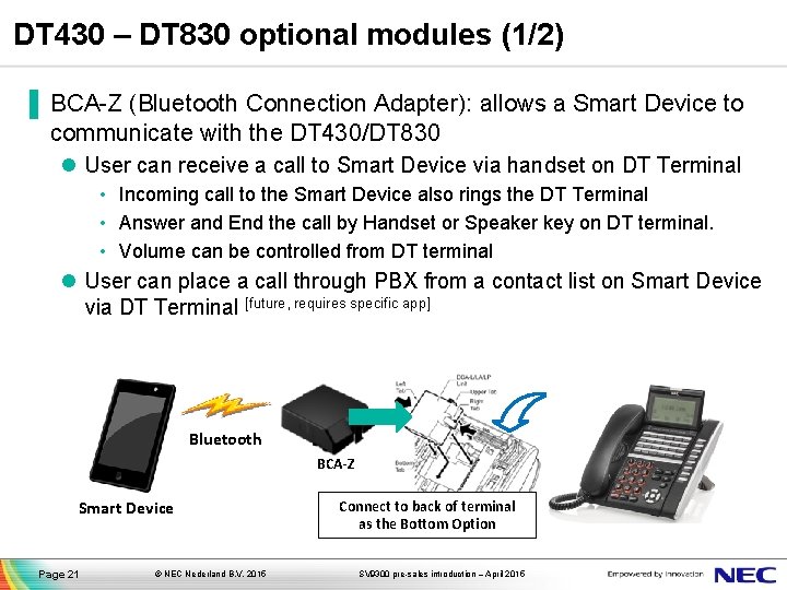 DT 430 – DT 830 optional modules (1/2) ▐ BCA-Z (Bluetooth Connection Adapter): allows