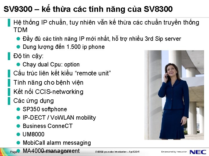 SV 9300 – kế thừa các tính năng của SV 8300 ▐ Hệ thống