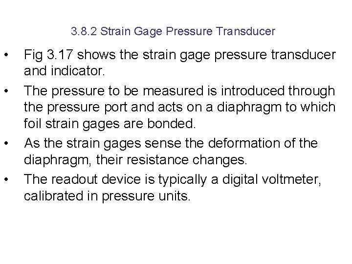 3. 8. 2 Strain Gage Pressure Transducer • • Fig 3. 17 shows the