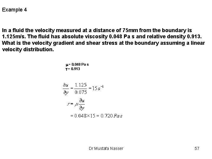 Example 4 In a fluid the velocity measured at a distance of 75 mm