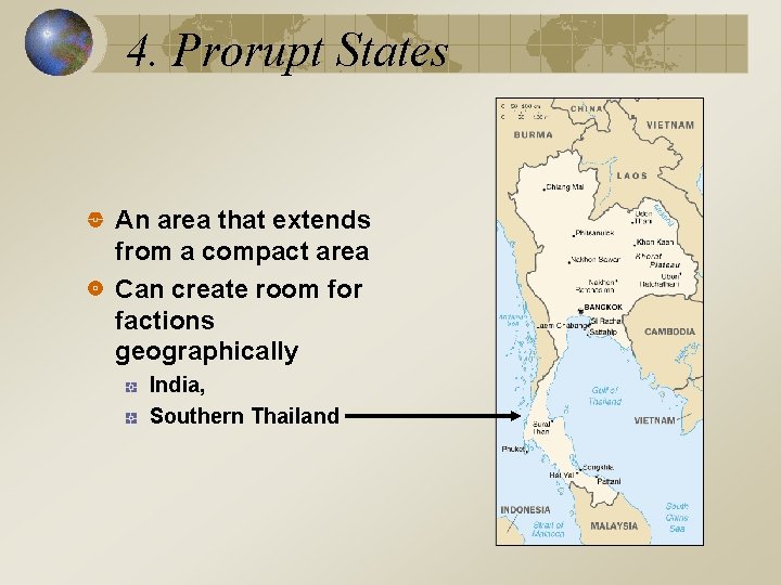 4. Prorupt States An area that extends from a compact area Can create room