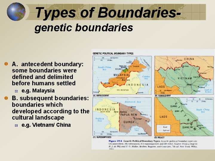 Types of Boundariesgenetic boundaries A. antecedent boundary: some boundaries were defined and delimited before