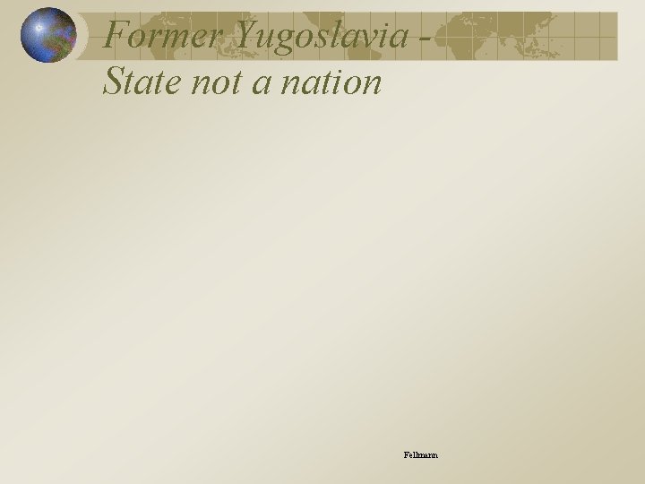 Former Yugoslavia State not a nation Fellmann 