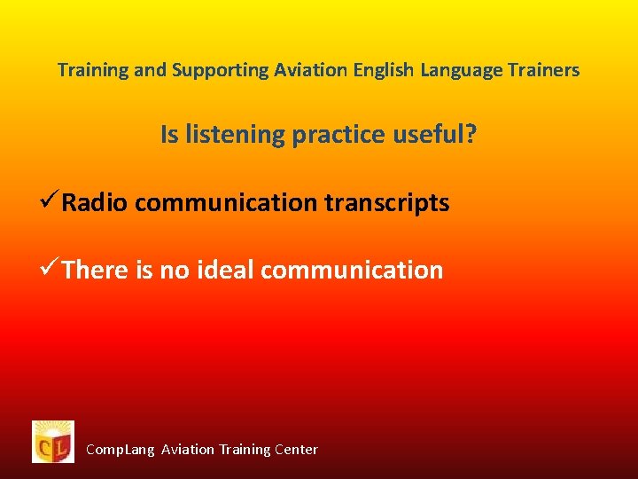 Training and Supporting Aviation English Language Trainers Is listening practice useful? üRadio communication transcripts