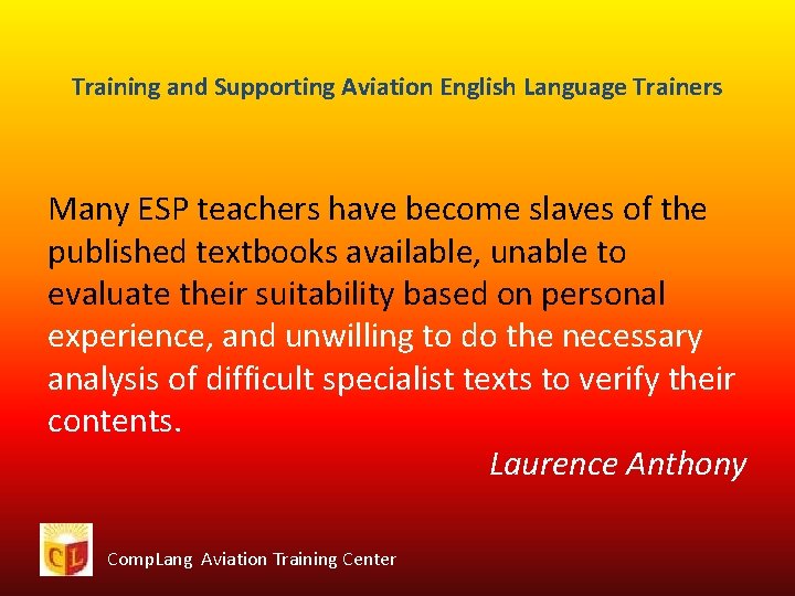 Training and Supporting Aviation English Language Trainers Many ESP teachers have become slaves of
