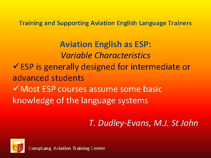Training and Supporting Aviation English Language Trainers Aviation English as ESP: Variable Characteristics üESP