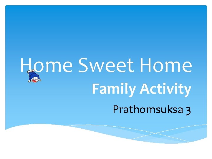 Home Sweet Home Family Activity Prathomsuksa 3 