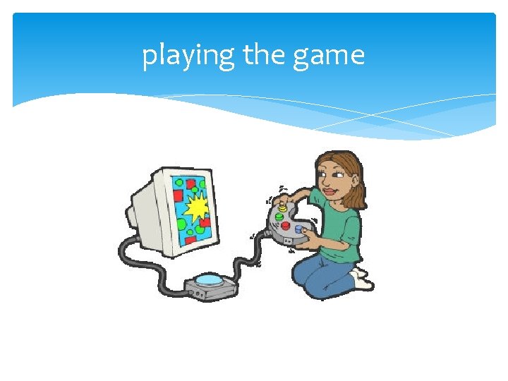 playing the game 