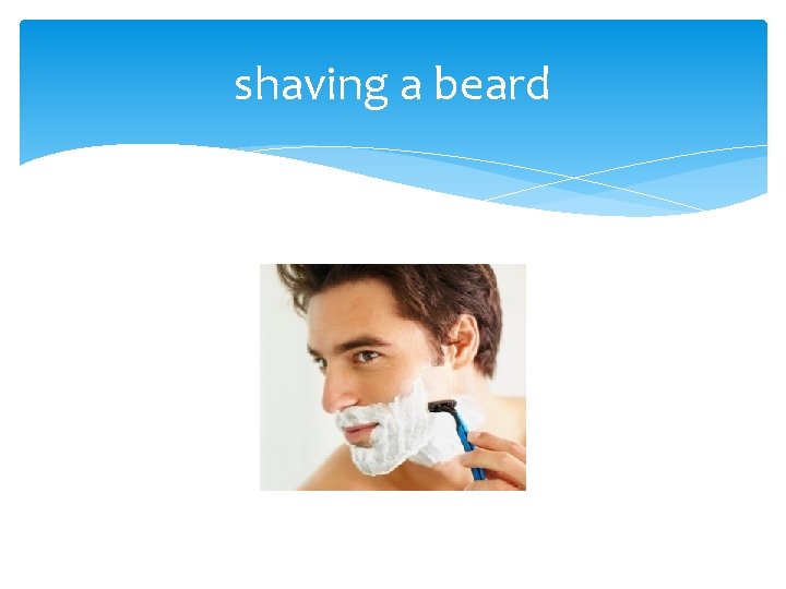 shaving a beard 