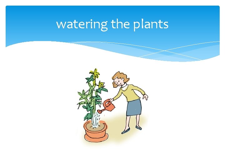 watering the plants 