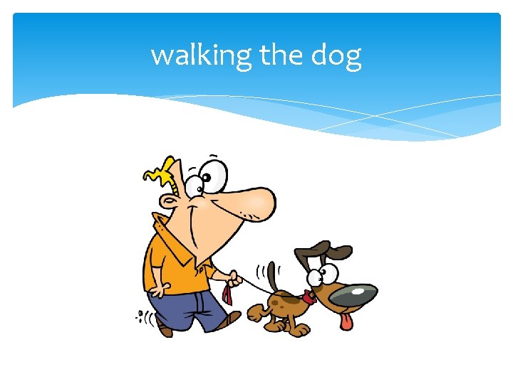 walking the dog 