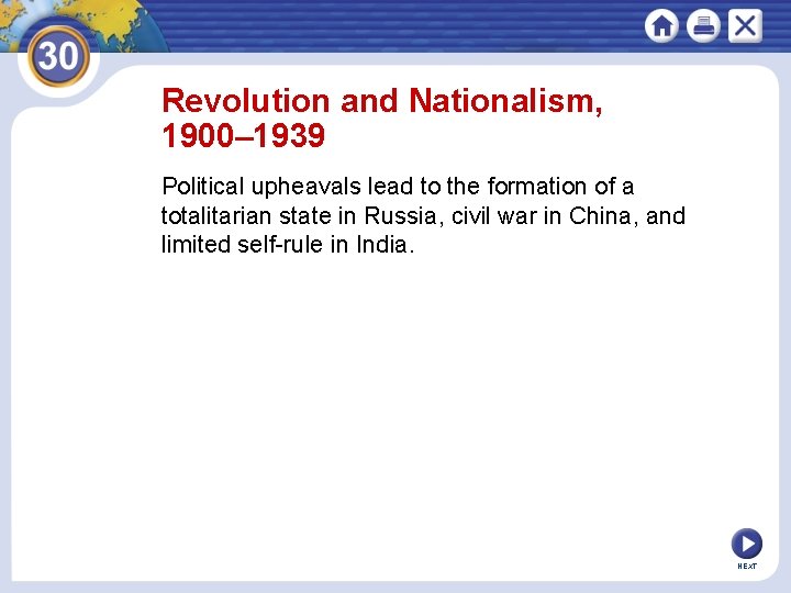 Revolution and Nationalism, 1900– 1939 Political upheavals lead to the formation of a totalitarian