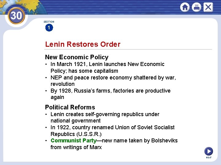 SECTION 1 Lenin Restores Order New Economic Policy • In March 1921, Lenin launches