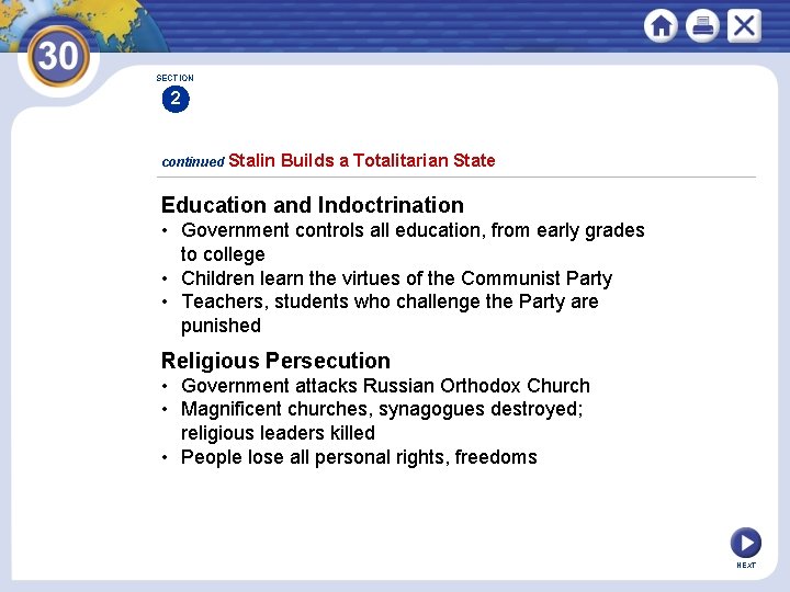 SECTION 2 continued Stalin Builds a Totalitarian State Education and Indoctrination • Government controls