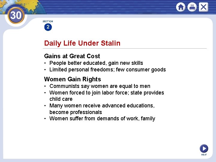 SECTION 2 Daily Life Under Stalin Gains at Great Cost • People better educated,