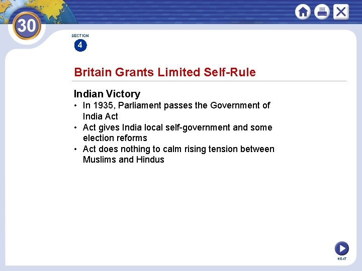 SECTION 4 Britain Grants Limited Self-Rule Indian Victory • In 1935, Parliament passes the