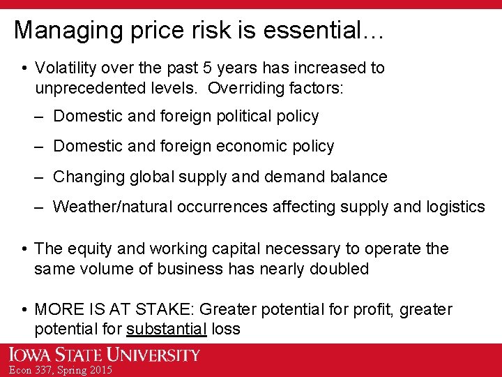 Managing price risk is essential… • Volatility over the past 5 years has increased