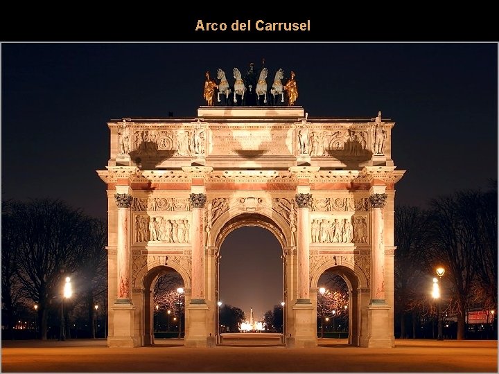 Arco del Carrusel Se levantó según dibujo de Pierre-François Fontaine y de Charles Percier