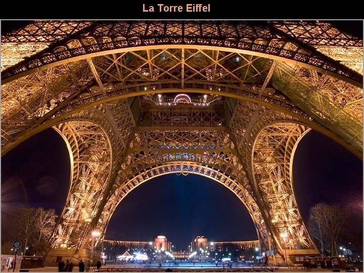 La Torre Eiffel Construida para la Exposición Universal en conmemoración de la Revolución Francesa,