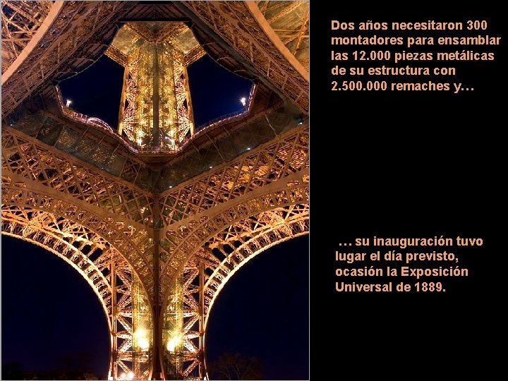Dos años necesitaron 300 montadores para ensamblar las 12. 000 piezas metálicas de su