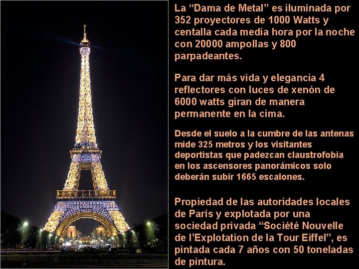 La “Dama de Metal” es iluminada por 352 proyectores de 1000 Watts y centalla